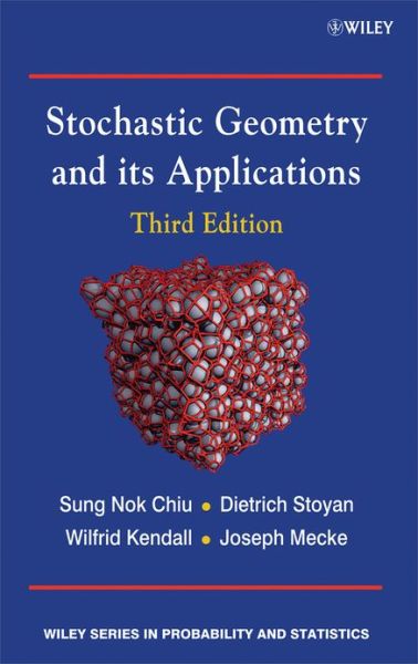 Cover for Chiu, Sung Nok (Hong Kong Baptist University) · Stochastic Geometry and Its Applications - Wiley Series in Probability and Statistics (Hardcover Book) (2013)