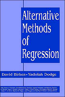 Cover for Birkes, David (Oregon State University) · Alternative Methods of Regression - Wiley Series in Probability and Statistics (Hardcover Book) (1993)