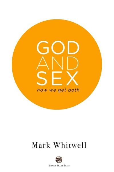 God and Sex - Rosalind Atkinson - Books - Silver Snake Press - 9780473478810 - May 27, 2019