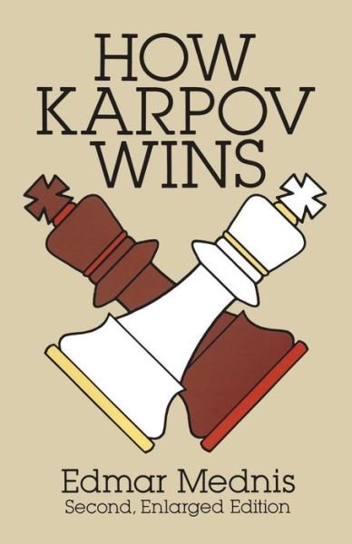 Cover for Edmar Mednis · How Karpov Wins: Second, Enlarged Edition (Dover Chess) (Paperback Book) [2 Enlarged edition] (2011)