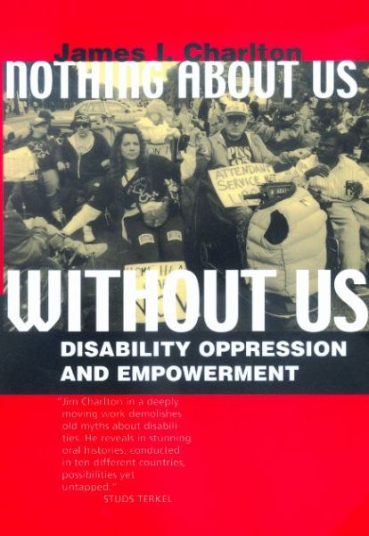 Cover for James I. Charlton · Nothing About Us Without Us: Disability Oppression and Empowerment (Paperback Book) (2000)