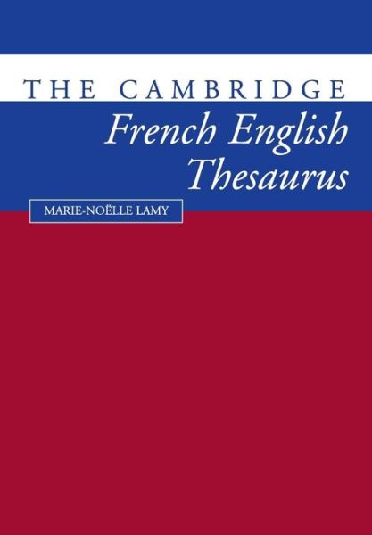 Cover for Lamy, Marie-Noklle (The Open University, Milton Keynes) · The Cambridge French-English Thesaurus (Paperback Book) (1997)