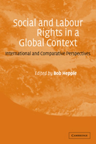 Social and Labour Rights in a Global Context: International and Comparative Perspectives - B a Hepple - Livros - Cambridge University Press - 9780521818810 - 29 de agosto de 2002