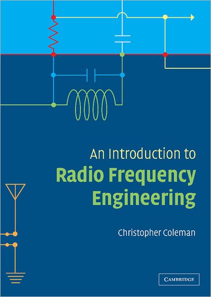 Cover for Coleman, Christopher (University of Adelaide) · An Introduction to Radio Frequency Engineering (Hardcover Book) (2004)