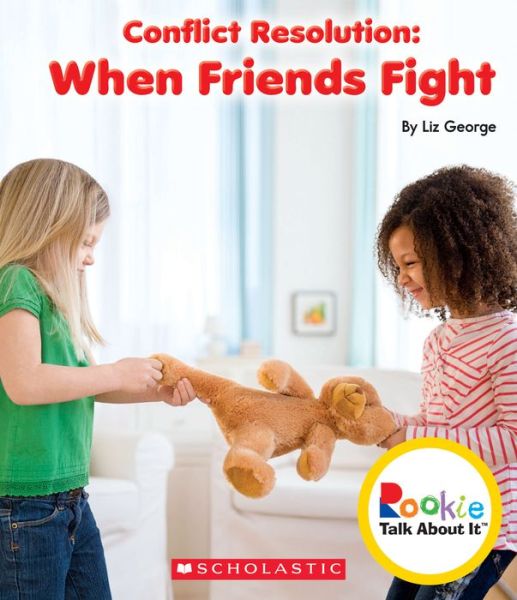 Cover for Elizabeth George · Conflict Resolution: When Friends Fight (Rookie Talk About It) - Rookie Talk About It (Paperback Book) (2015)