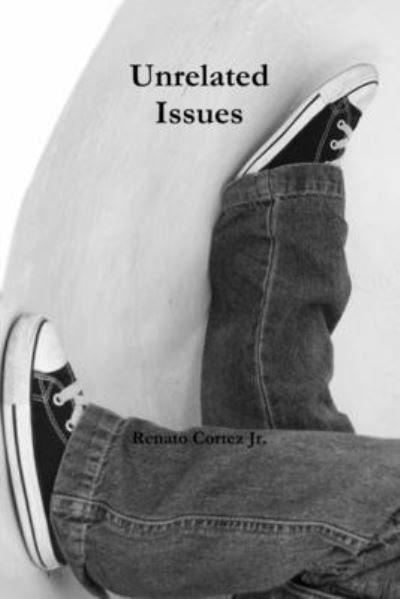 Cover for Renato Cortez · Unrelated Issues (Book) (2010)