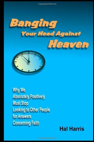 Cover for Hal Harris · Banging Your Head Against Heaven (Pocketbok) (2010)