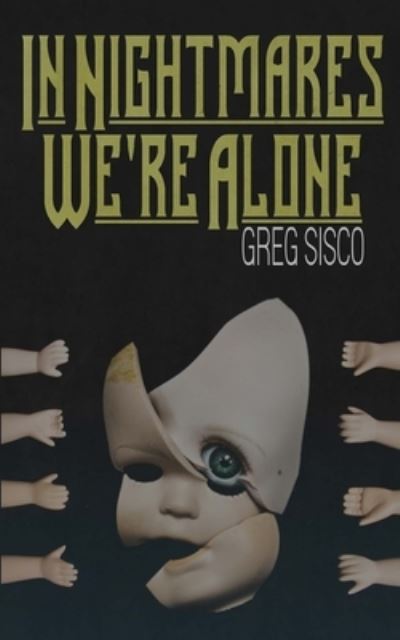 Cover for Greg Sisco · In Nightmares We're Alone (Taschenbuch) (2021)