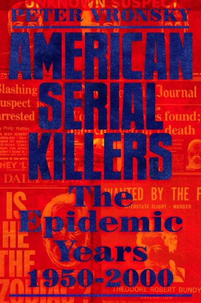 Cover for Peter Vronsky · American Serial Killers: The Epidemic Years 1950-2000 (Hardcover Book) (2021)