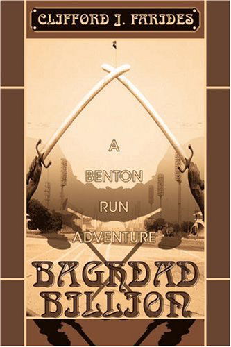 Baghdad Billion: a Benton Run Adventure - Clifford Farides - Books - iUniverse, Inc. - 9780595305810 - January 7, 2004