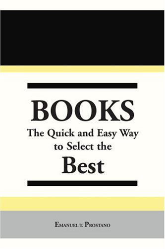 Cover for Emanuel T Prostano · Books: The Quick and Easy Way to Select the Best (Paperback Book) (2004)