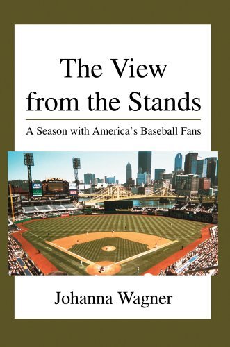 The View from the Stands: a Season with America's Baseball Fans - Johanna Wagner - Kirjat - iUniverse, Inc. - 9780595334810 - perjantai 25. helmikuuta 2005