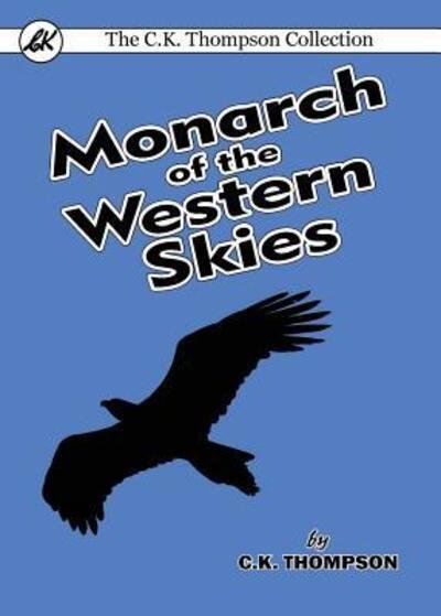 Cover for C.K. Thompson · Monarch of the Western Skies (Pocketbok) (2017)