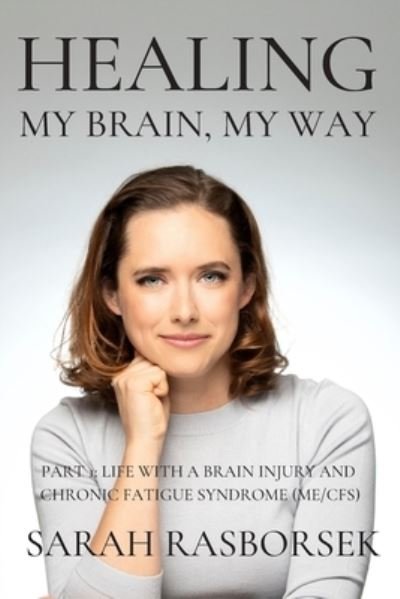 Cover for Sarah Rasborsek · Healing My Brain, My Way - Part 1 (Paperback Bog) (2020)