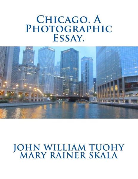 Cover for John William Tuohy · Chicago. a Photographic Essay. (Paperback Book) (2015)