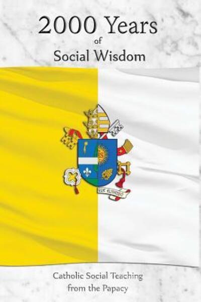 Cover for Christopher Jay · 2000 Years of Social Wisdom : Catholic Social Teaching from the Papacy (Paperback Book) (2016)