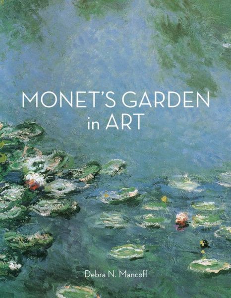 Cover for Debra N. Mancoff · Monet'S Garden in Art (Paperback Book) [Rev edition] (2016)