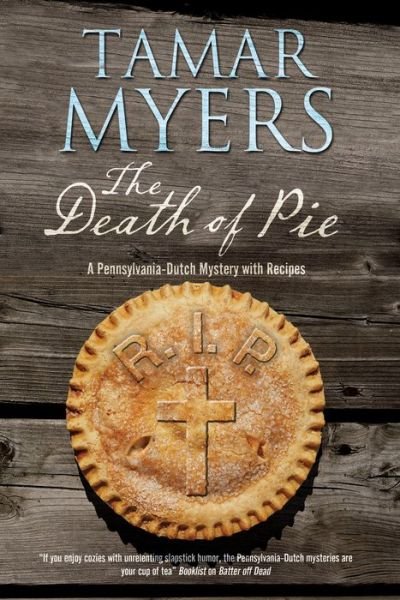 Cover for Tamar Myers · The Death of Pie - A Pennsylvania-Dutch mystery (Innbunden bok) [Main edition] (2014)