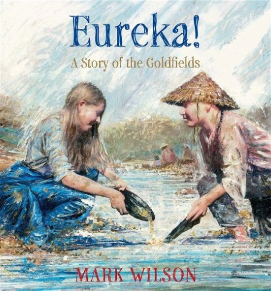 Cover for Mark Wilson · Eureka!: A story of the goldfields (Hardcover Book) [Illustrated edition] (2020)