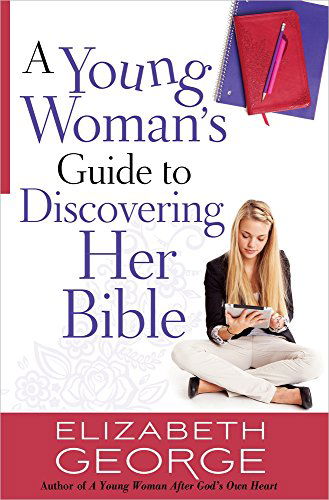 Cover for Elizabeth George · A Young Woman's Guide to Discovering Her Bible (Paperback Book) (2014)