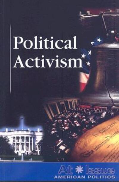 Political Activism (At Issue Series) - Tom Lansford - Books - Greenhaven Press - 9780737738810 - December 15, 2007