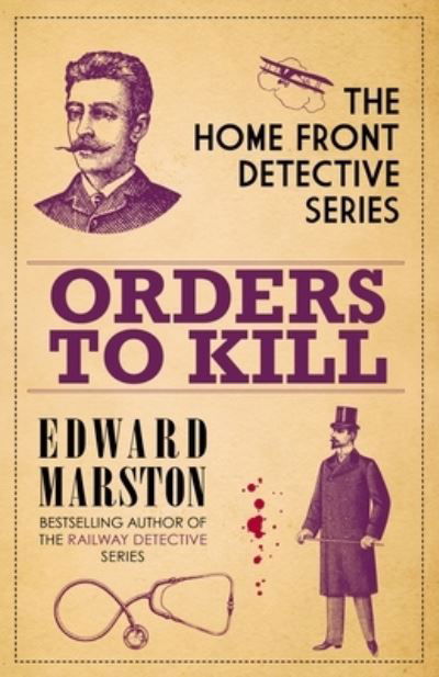 Cover for Edward Marston · Orders to Kill: The compelling WWI murder mystery series - Home Front Detective (Paperback Book) (2022)