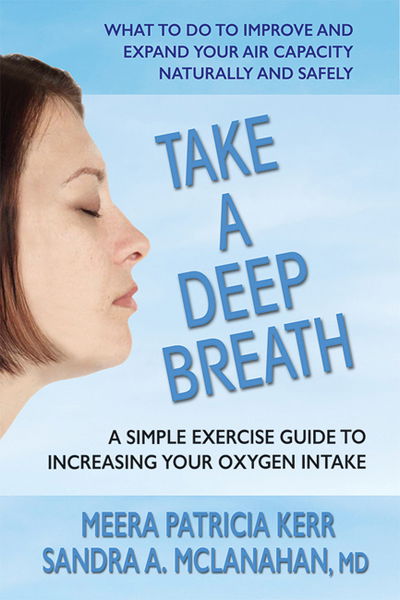 Take a Deep Breath: A Simple Exercise Guide to Increasing Your Oxygen Intake - Kerr, Meera Patricia (Meera Patricia Kerr) - Books - Square One Publishers - 9780757004810 - May 1, 2020