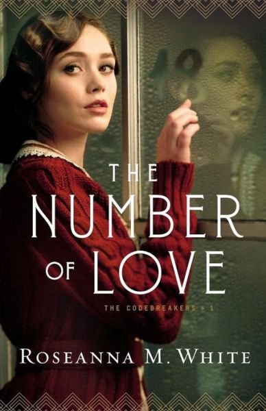 Cover for Roseanna M. White · The Number of Love (Paperback Book) (2019)