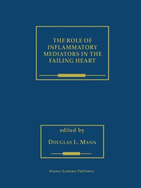 Cover for The Role of Inflammatory Mediators in the Failing Heart - Developments in Cardiovascular Medicine (Hardcover Book) [2001 edition] (2001)