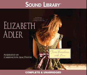 From Barcelona, with Love - Elizabeth Adler - Muu - Audiogo - 9780792779810 - perjantai 1. heinäkuuta 2011