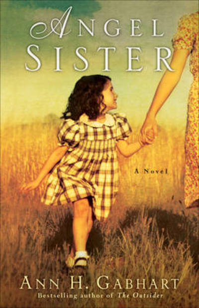 Cover for Ann H. Gabhart · Angel Sister – A Novel (Paperback Book) (2011)