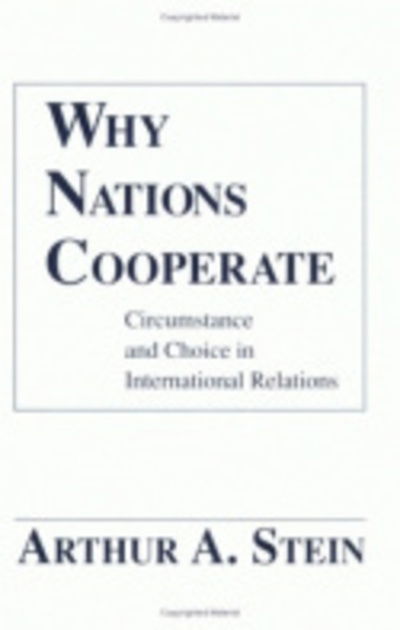 Cover for Arthur A. Stein · Why Nations Cooperate: Circumstance and Choice In International Relations (Paperback Book) [New edition] (1993)