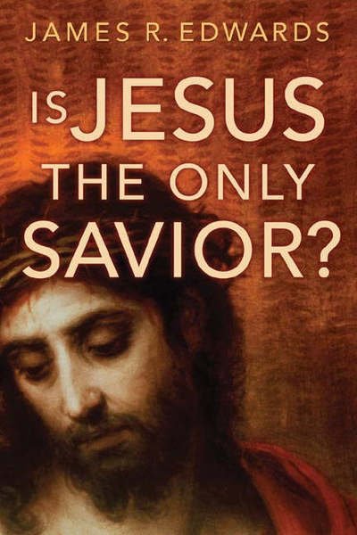 Cover for James R. Edwards · Is Jesus the Only Savior? (Pocketbok) (2005)
