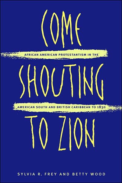 Cover for Betty Wood · Come Shouting to Zion: African American Protestantism in the American South and British Caribbean to 1830 (Paperback Book) [New edition] (1998)