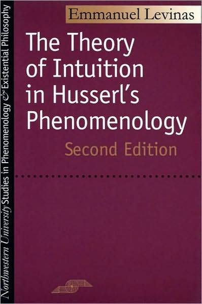 Cover for Emmanuel Levinas · The Theory of Intuition in Husserl's Phenomenology - Studies in Phenomenology and Existential Philosophy (Paperback Book) [2 Revised edition] (1995)