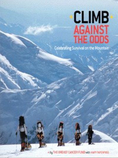 Climb Against the Odds - Breast Cancer Fund - Books - Chronicle Books - 9780811834810 - April 1, 2003