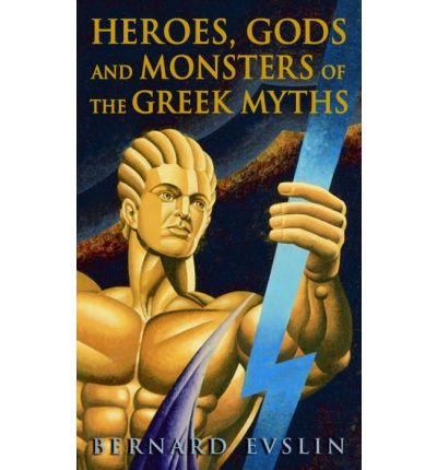 Cover for Bernard Evslin · Heroes, Gods and Monsters of Greek Myths (Hardcover Book) (1984)