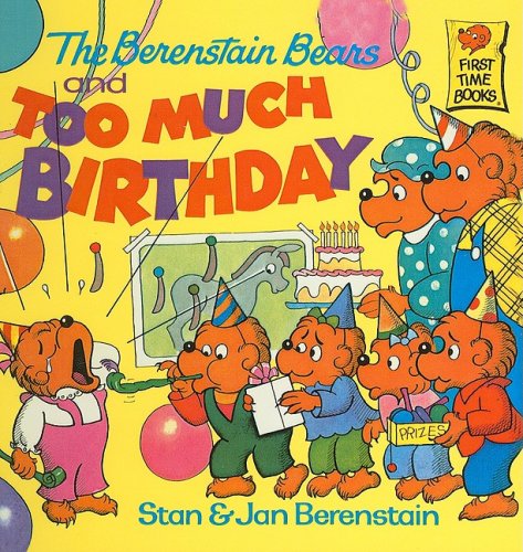 Cover for Jan Berenstain · The Berenstain Bears and Too Much Birthday (Berenstain Bears First Time Books (Prebound)) (Hardcover Book) (1986)