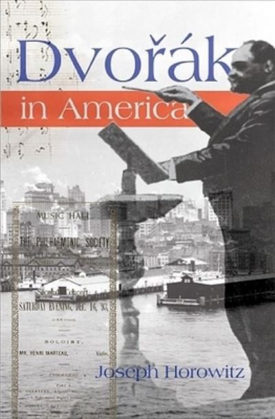 Cover for Joseph Horowitz · Dvorak in America: In Search of the New World (Hardcover Book) (2003)