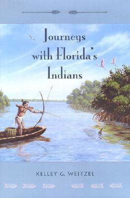 Cover for Kelley G. Weitzel · Journeys with Florida's Indians - UPF Young Readers Library (Hardcover Book) (2002)