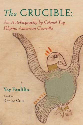 Cover for Yay Panlilio · The Crucible: An Autobiography by Colonel Yay, Filipina American Guerrilla (Hardcover bog) (2009)