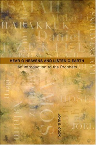 Cover for Joan E. Cook · Hear, O Heavens and Listen, O Earth: an Introduction to the Prophets (Paperback Book) (2006)