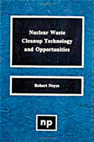 Cover for Noyes, Robert (Noyes Publications) · Nuclear Waste Cleanup Technologies and Opportunities (Innbunden bok) (1995)