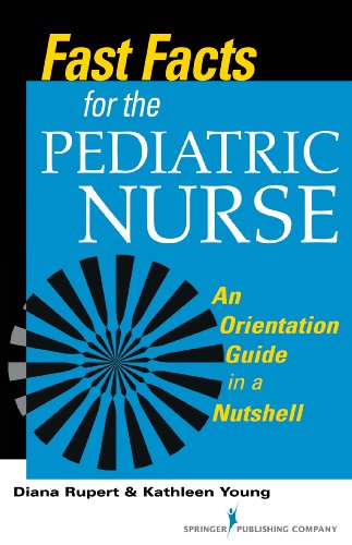 Cover for Diana Rupert · Fast Facts for the Pediatric Nurse: An Orientation Guide in a Nutshell (Paperback Book) (2014)