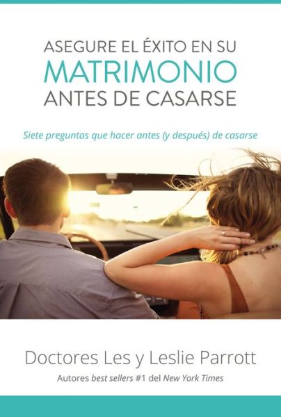 Cover for Drs Les And Leslie Parrott · Asegure El Exito En Su Matrimonio Antes de Casarse: Siete Preguntas Que Hacer Antes (Y Despues) de Casarse (Pocketbok) [Edicion Aniversaria edition] (2016)