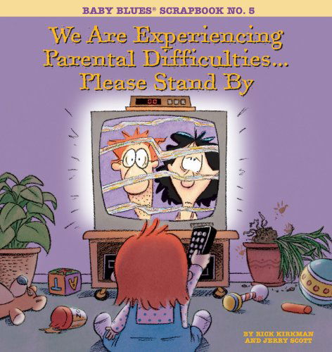 Cover for Rick Kirkman · We Are Experiencing Parental Difficulties...please Stand By: Baby Blues Scrapbook No. 5 (Baby Blues Collection) (Pocketbok) (1995)