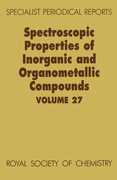 Spectroscopic Properties of Inorganic and Organometallic Compounds: Volume 27 - Specialist Periodical Reports - Royal Society of Chemistry - Bücher - Royal Society of Chemistry - 9780851869810 - 17. November 1994