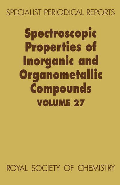Cover for Royal Society of Chemistry · Spectroscopic Properties of Inorganic and Organometallic Compounds: Volume 27 - Specialist Periodical Reports (Hardcover bog) (1994)