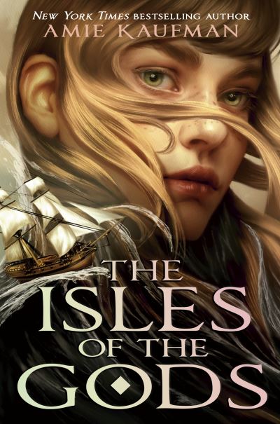 Cover for Amie Kaufman · The Isles of the Gods - The Isles of the Gods (Hardcover Book) (2023)