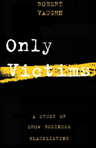 Cover for Robert Vaughn · Only Victims: A Study of Show Business Blacklisting - Limelight (Paperback Book) [2nd edition] (1996)